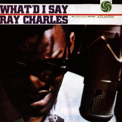 Charles , Ray - What'd I Say