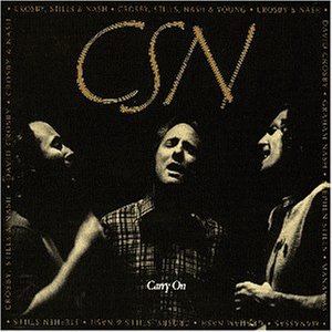 Crosby , Stills and Nash - Carry On