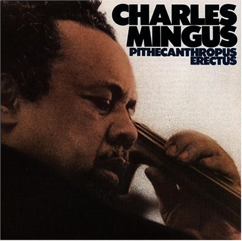 Mingus , Charles - Pithecanthropus Erectus