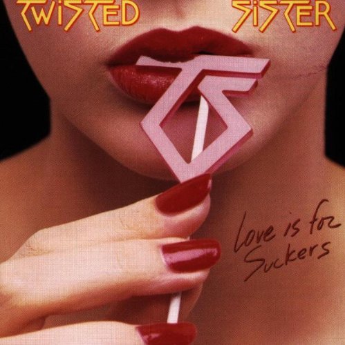 Twisted Sister - Love Is for Suckers