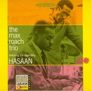 Roach , Max - The Max Roach Trio Featuring The Legendary Hasaan