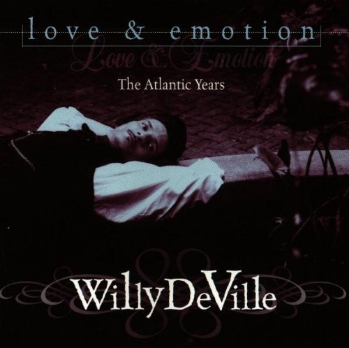 DeVille , Willy - Love & Emotion - The Atlantic Years