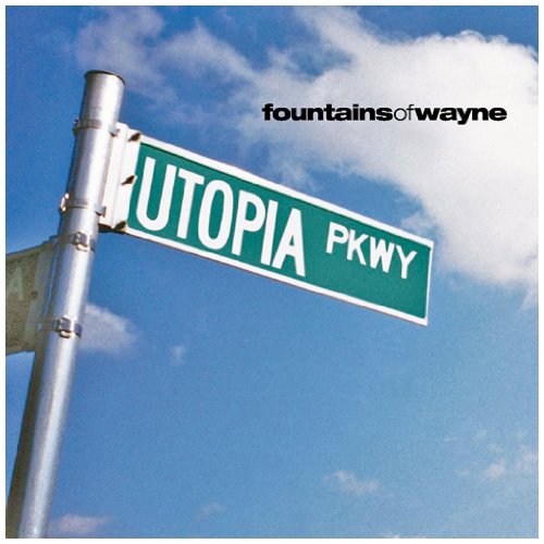 Fountains of Wayne - Utopia Parkway