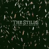 Stills , The - Logic will break your heart