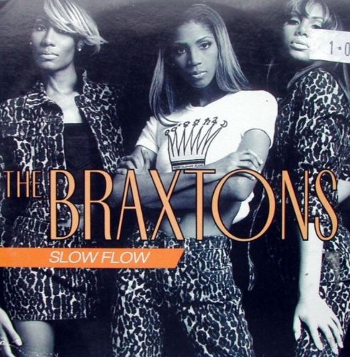 Braxtons , The - Slow Flow (Maxi)