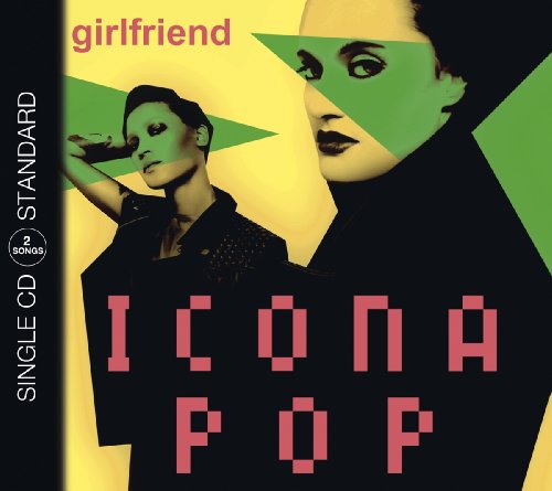 Icona Pop - Girlfriend (2track)