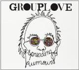 Grouplove - Never Trust A Happy Song