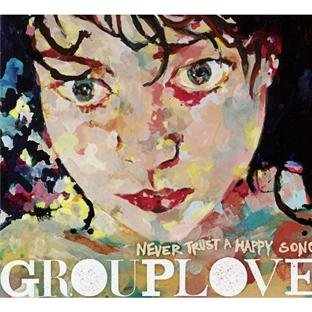 Grouplove - Never Trust A Happy Song