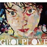 Grouplove - Never Trust A Happy Song