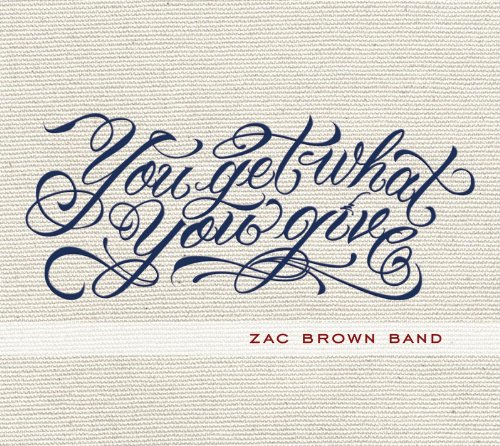 Zac Band Brown - You Get What You Give