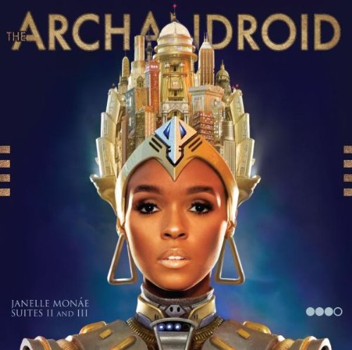 Monae , Janelle - The Archandroid