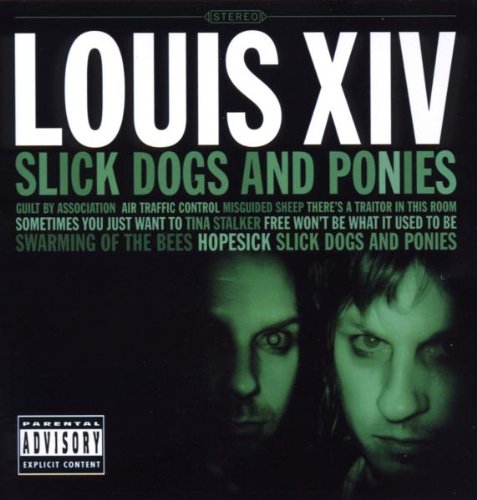 Louis XIV - Slick dogs and ponies
