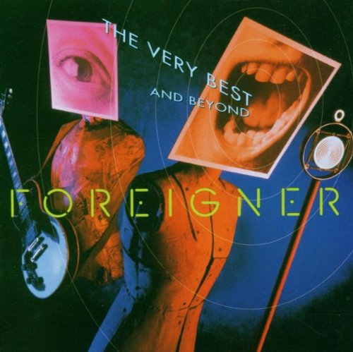 Foreigner - The Very Best and Beyond