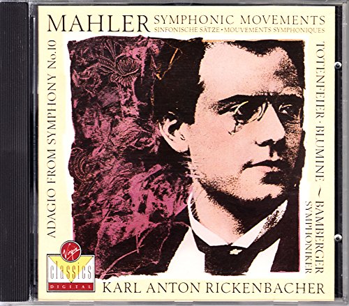 Mahler , Gustav - Symphonic Movements: Adagio From Symphony No. 10 / Totenfeier / Blumine (Rickenbacher, BS)