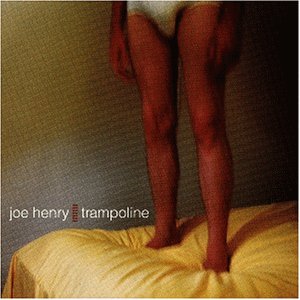 Henry , Joe - Trampoline
