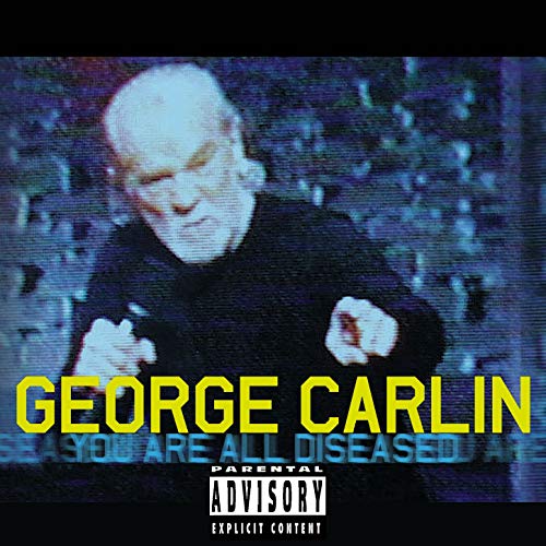 George Carlin - You Are All Diseased