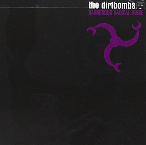 Dirtbombs - Dangerous Magical Noise