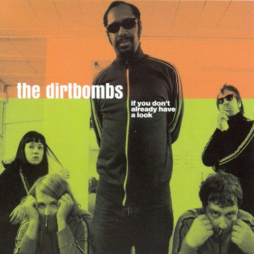 the Dirtbombs - If You Don't Take a Look