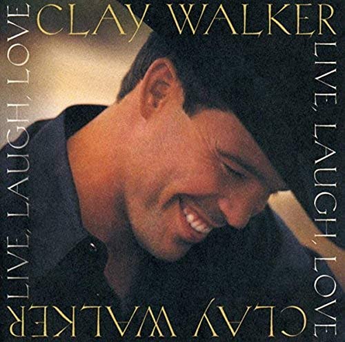 Clay Walker - Live, Laugh, Love