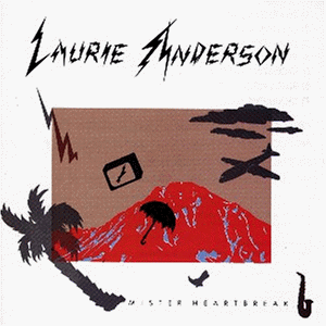 Anderson , Laurie - Mister Heartbreak