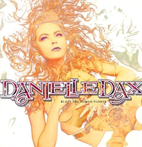 Dax , Danielle - Blast The Human Flower (Vinyl)