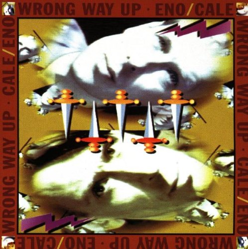 Eno , Brian & Cale , John - Wrong way up