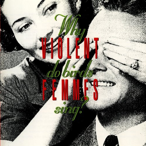 Violent Femmes - Why Do Birds Sing