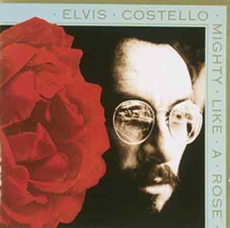 Costello , Elvis - Mighty like a Rose
