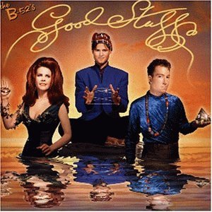 B-52's , The - Good stuff