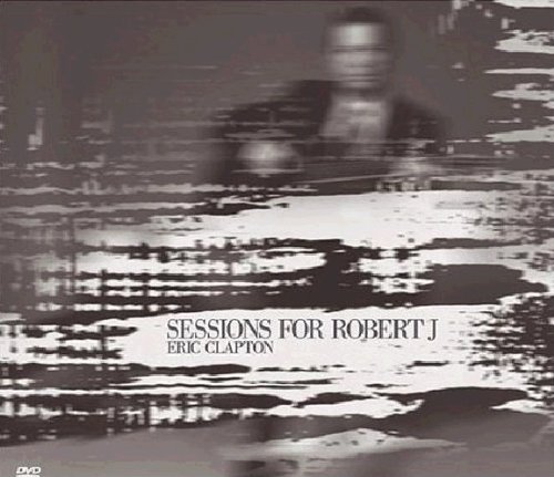 Clapton , Eric - Sessions for Robert J. (inkl. CD)
