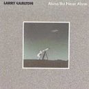 Carlton , Larry - Alone But Never Alone