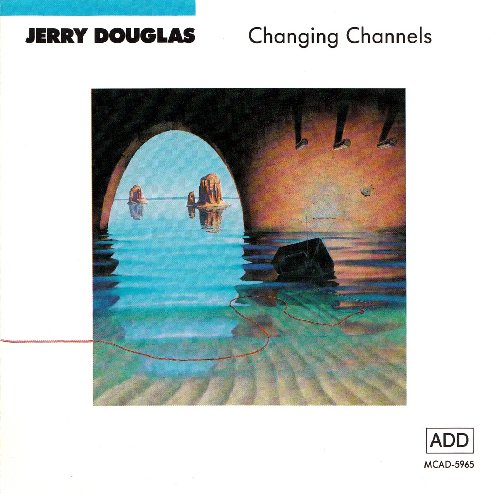 Douglas , Jerry - Changing Channels