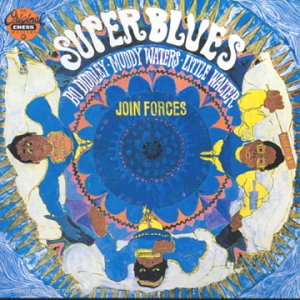 Diddley , Bo / Waters , Muddy / Little Walter - Super Blues - Join Forces