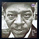 Little Walter - Hate To See You Go