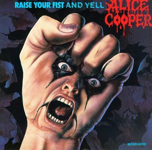 Alice Cooper - Raise Your Fist and Yell