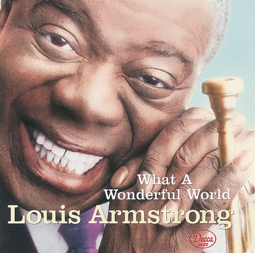 Armstrong , Louis - What a Wonderful World