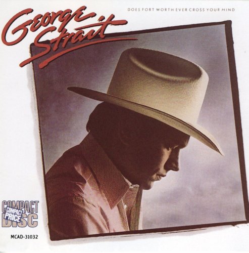 George Strait - Does Fort Worth Ever Cross You