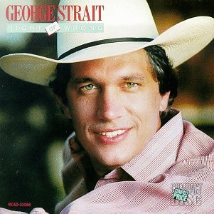 George Strait - Right Or Wrong
