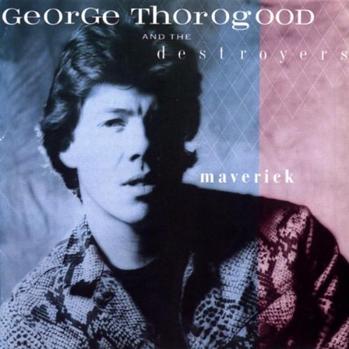 Thorogood , George - Maverick