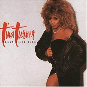 Turner , Tina - Break every rule