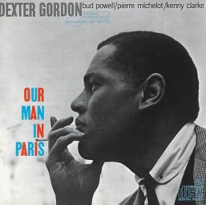 Gordon , Dexter - Our Man In Paris (With Powell, Michelot, Clarke)