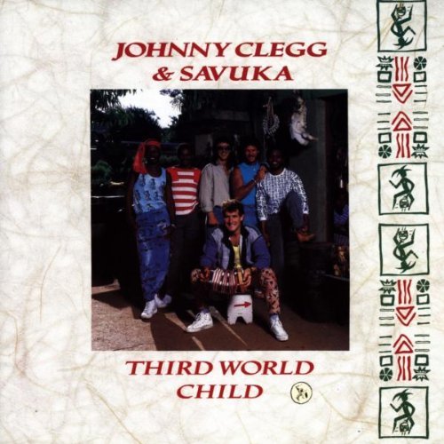 Clegg , Johnny & Savuka - Third World Child