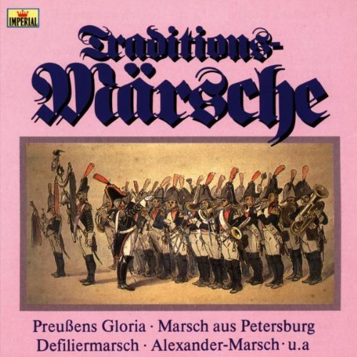 Stabsmusikkorps der Bundeswehr - Traditions-Märsche