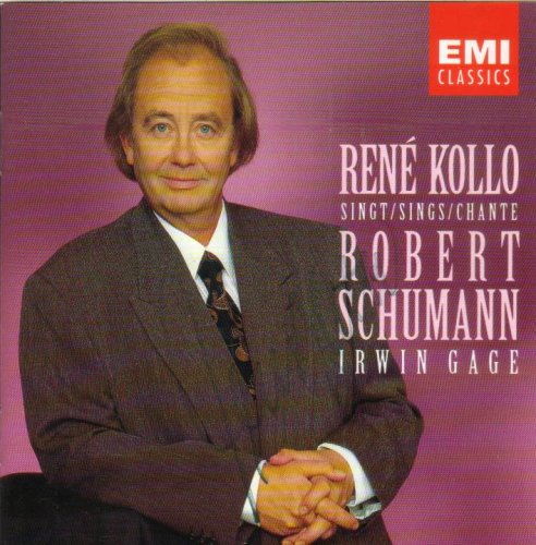 Kollo , Rene - Rene Kollo singt/sings/chante Robert Schumann (Irwin Gage)