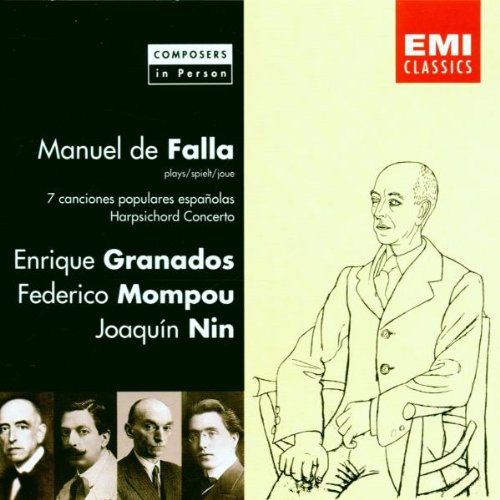 Falla , Manuel De - Plays 7 Canciones Populares Espanolas / Harpsichord Concerto (Granados, Mompou, Nin) (Composers In Person)