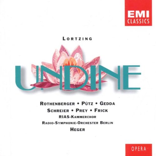 Lortzing , Albert - Lortzing: Undine (Gesamtaufnahme) (Aufnahme Berlin 02.-06.09.1966)