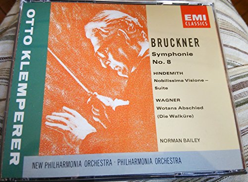 Bruckner , Anton - Symphonie No. 8 / Hindemith: Nobilissima Visione-Suite / Wagner: Wotans Abschied (Die Walküre) (Klemperer, Bailey)
