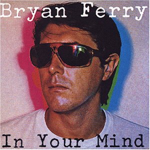 Ferry,Bryan - In Your Mind