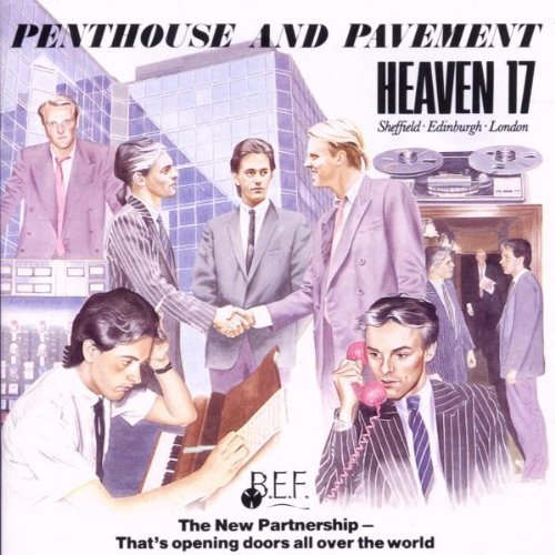 Heaven 17 - Penthouse and Pavement (Reissue)