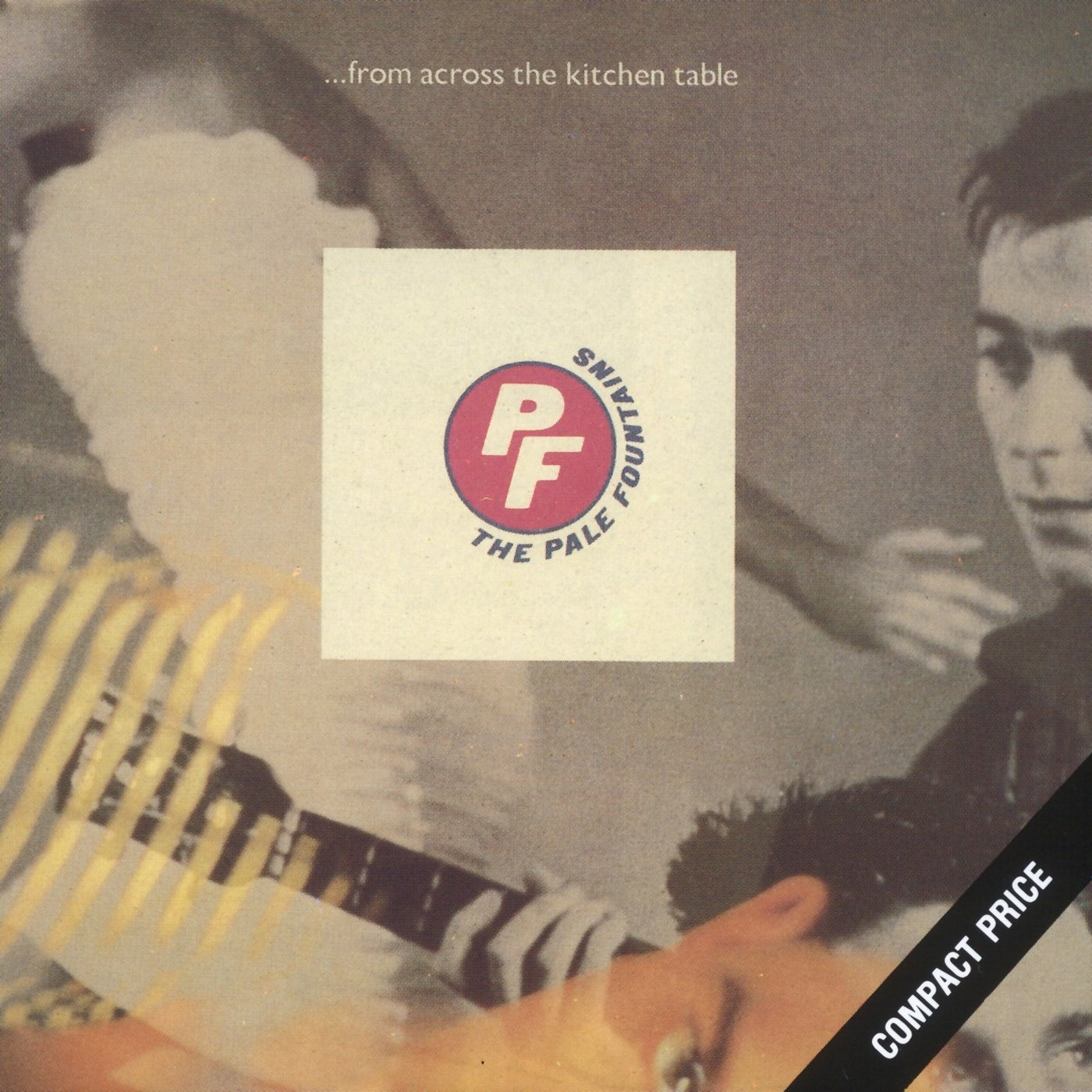 Pale Fountains , The - ... from across the kitchen table